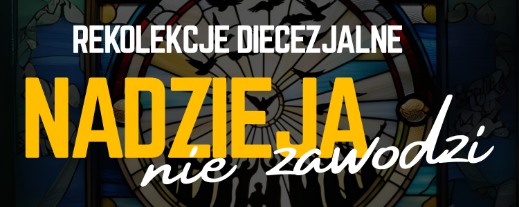Ruszyły zapisy na diecezjalne rekolekcje!