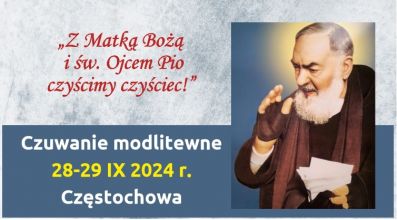 Częstochowa: czuwanie Grup Modlitwy św. o. Pio