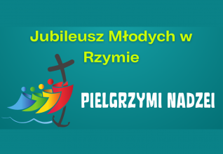 Pielgrzymka do Włoch na Jubileusz Młodych 