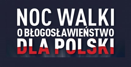 Katedra: Noc Walki o Błogosławieństwo dla Polski