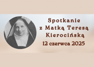 Spotkanie z Matką T. Kierocińską w czerwcu (zapowiedź)