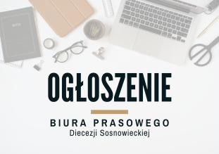 Ogłoszenie Biura Prasowego Diecezji Sosnowieckiej