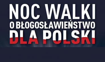 Noc walki o błogosławieństwo dla Polski (zapowiedź)