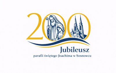 Jubileusz 200 lecia parafii św.&nbsp;Joachima w&nbsp;Sosnowcu