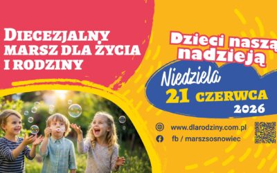„Dzieci naszą nadzieją” – Marsz dla Życia i&nbsp;Rodziny przejdzie ulicami Sosnowca