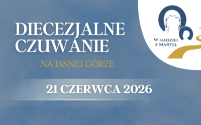 Wdzięczni za&nbsp;obecność Maryi. Diecezjalne czuwanie dziękczynne na&nbsp;Jasnej Górze