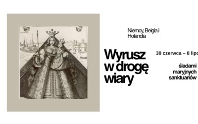 Pielgrzymka autokarowa do sanktuariów maryjnych Niemiec, Belgii i Holandii