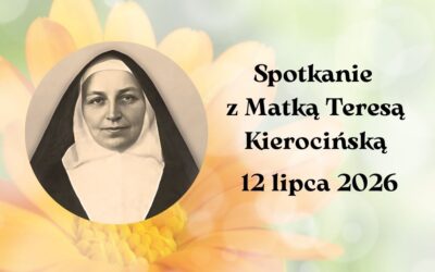 Spotkanie z&nbsp;Matką Teresą Kierocińską w&nbsp;80. rocznicę narodzin dla Nieba